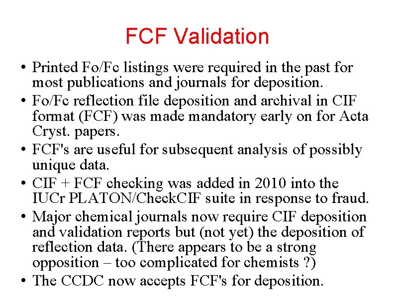 FCF Validation • Printed Fo/Fc listings were required in the past for most publications