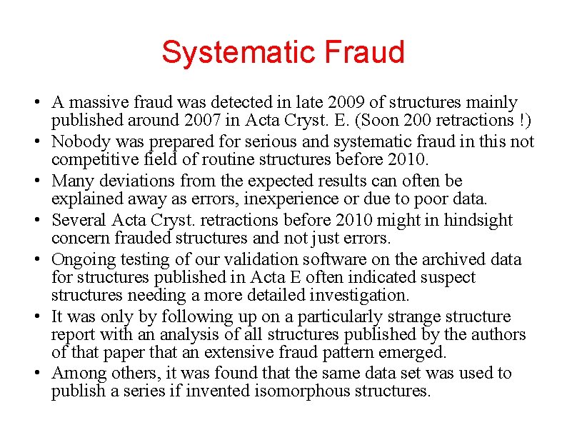 Systematic Fraud • A massive fraud was detected in late 2009 of structures mainly