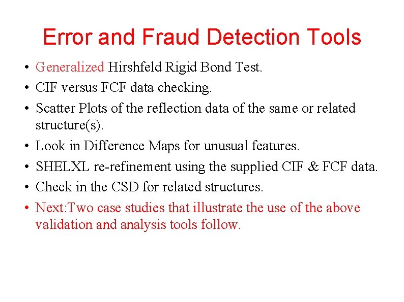 Error and Fraud Detection Tools • Generalized Hirshfeld Rigid Bond Test. • CIF versus