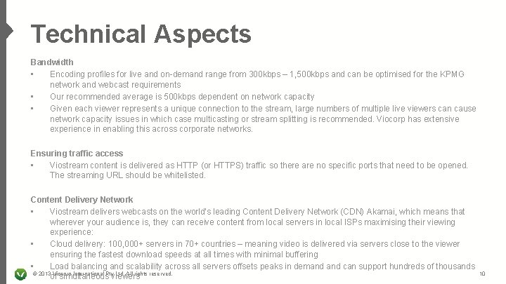 Technical Aspects Bandwidth • Encoding profiles for live and on-demand range from 300 kbps