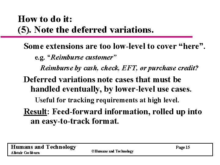 How to do it: (5). Note the deferred variations. Some extensions are too low-level