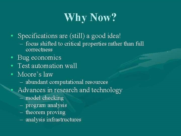 Why Now? • Specifications are (still) a good idea! – focus shifted to critical