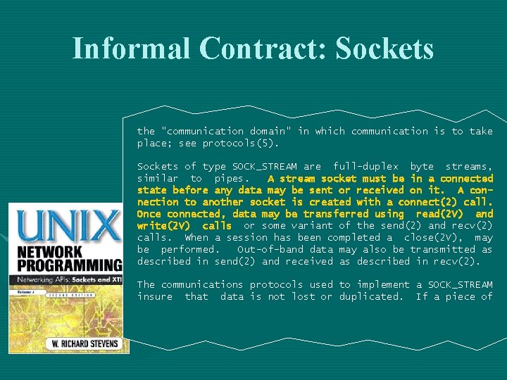 Informal Contract: Sockets the "communication domain" in which communication is to take place; see