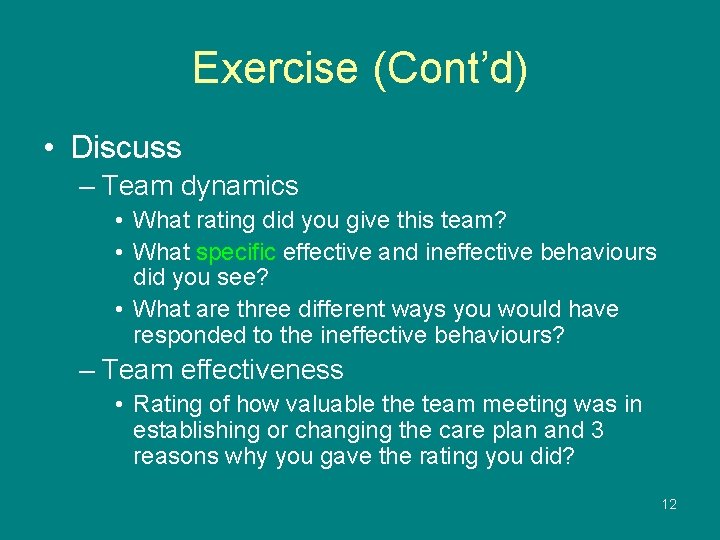 Exercise (Cont’d) • Discuss – Team dynamics • What rating did you give this