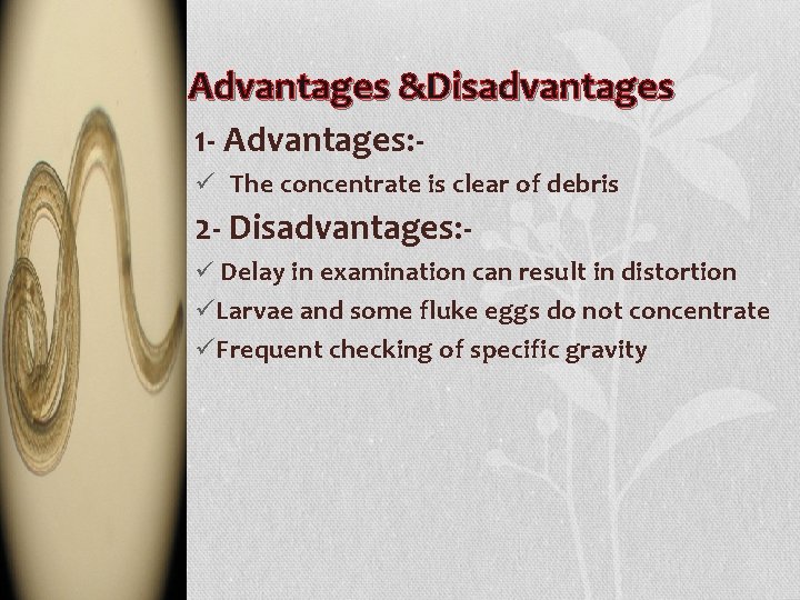 Advantages &Disadvantages 1 - Advantages: ü The concentrate is clear of debris 2 -