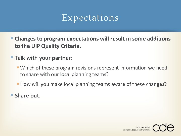 Expectations § Changes to program expectations will result in some additions to the UIP