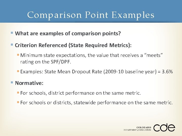 Comparison Point Examples § What are examples of comparison points? § Criterion Referenced (State