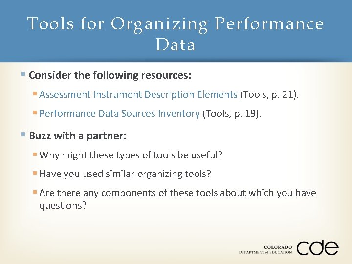 Tools for Organizing Performance Data § Consider the following resources: § Assessment Instrument Description