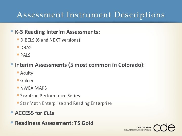 Assessment Instrument Descriptions § K-3 Reading Interim Assessments: § DIBELS (6 and NEXT versions)