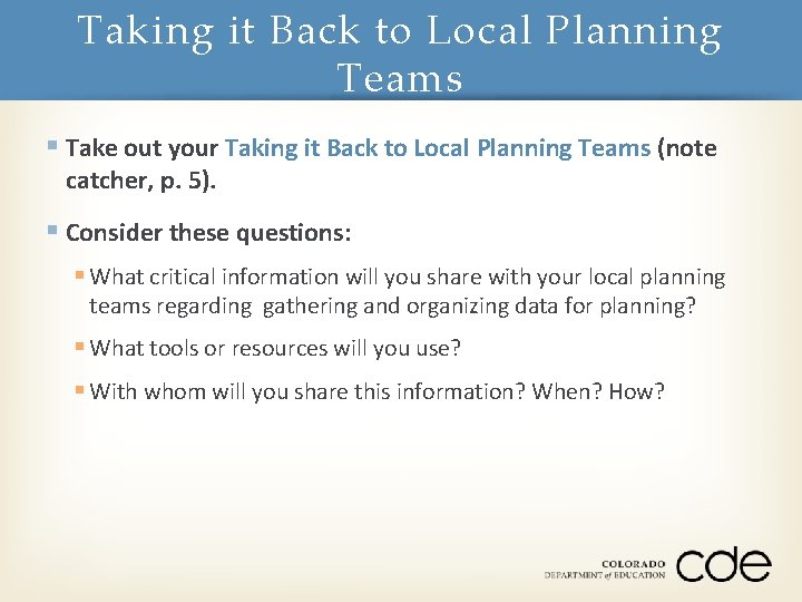 Taking it Back to Local Planning Teams § Take out your Taking it Back