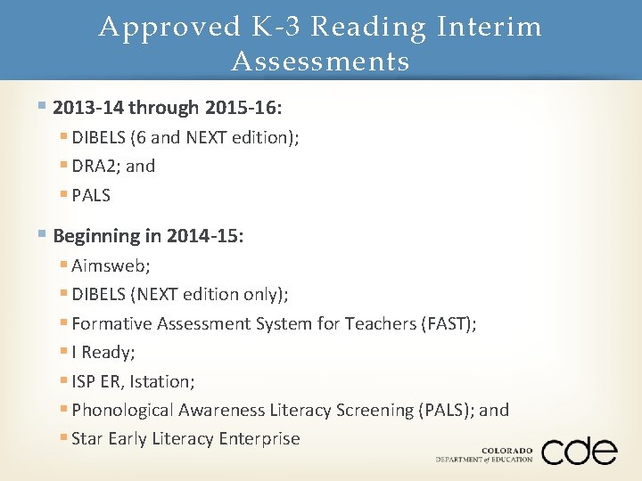 Approved K-3 Reading Interim Assessments § 2013 -14 through 2015 -16: § DIBELS (6