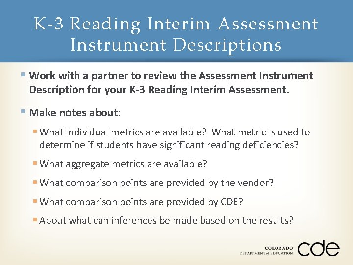 K-3 Reading Interim Assessment Instrument Descriptions § Work with a partner to review the