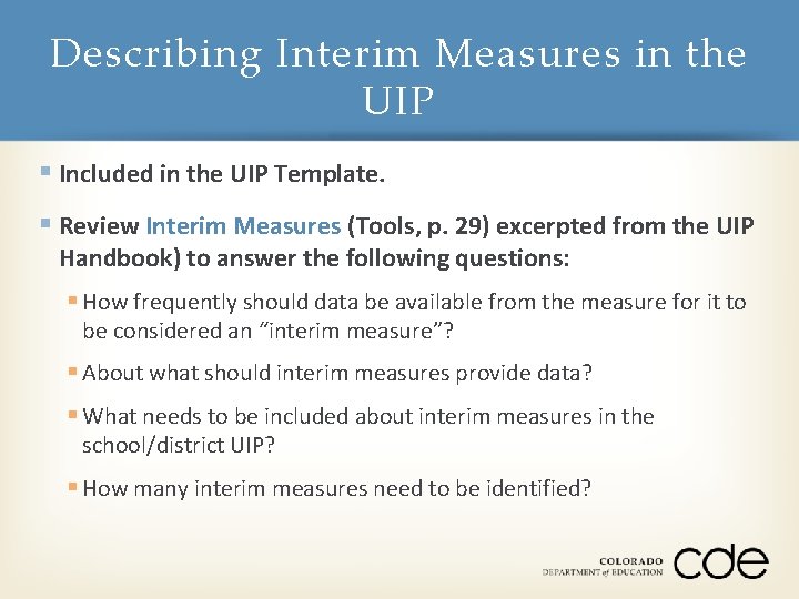 Describing Interim Measures in the UIP § Included in the UIP Template. § Review