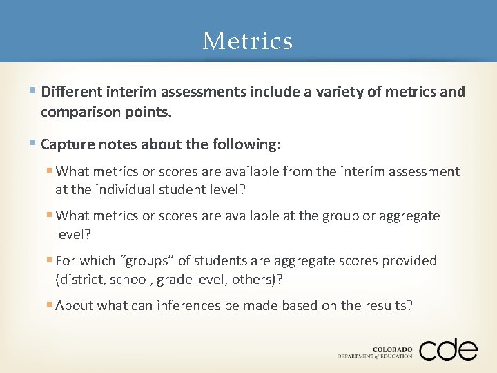 Metrics § Different interim assessments include a variety of metrics and comparison points. §