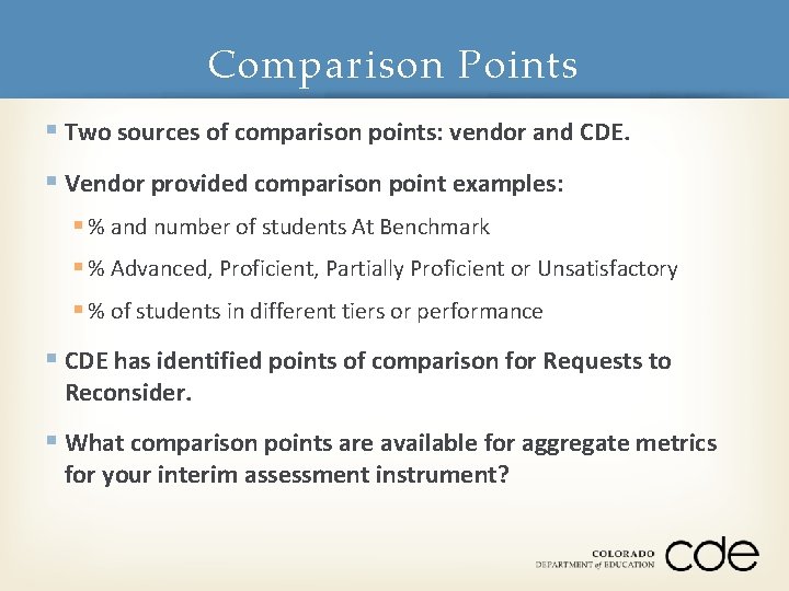 Comparison Points § Two sources of comparison points: vendor and CDE. § Vendor provided