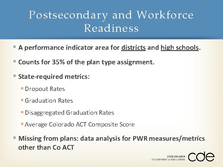 Postsecondary and Workforce Readiness § A performance indicator area for districts and high schools.