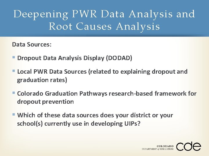 Deepening PWR Data Analysis and Root Causes Analysis Data Sources: § Dropout Data Analysis
