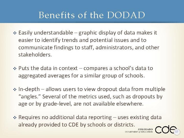 Benefits of the DODAD v Easily understandable – graphic display of data makes it