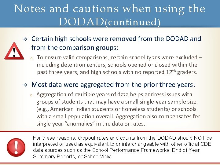 Notes and cautions when using the DODAD (continued) v Certain high schools were removed