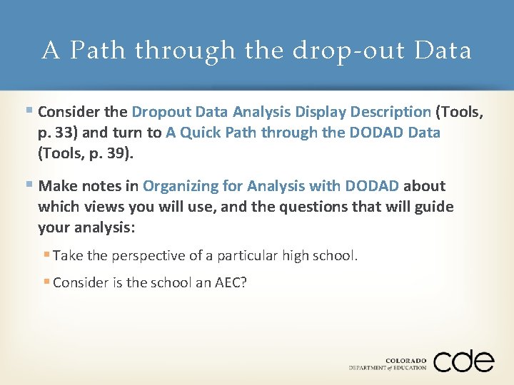 A Path through the drop-out Data § Consider the Dropout Data Analysis Display Description