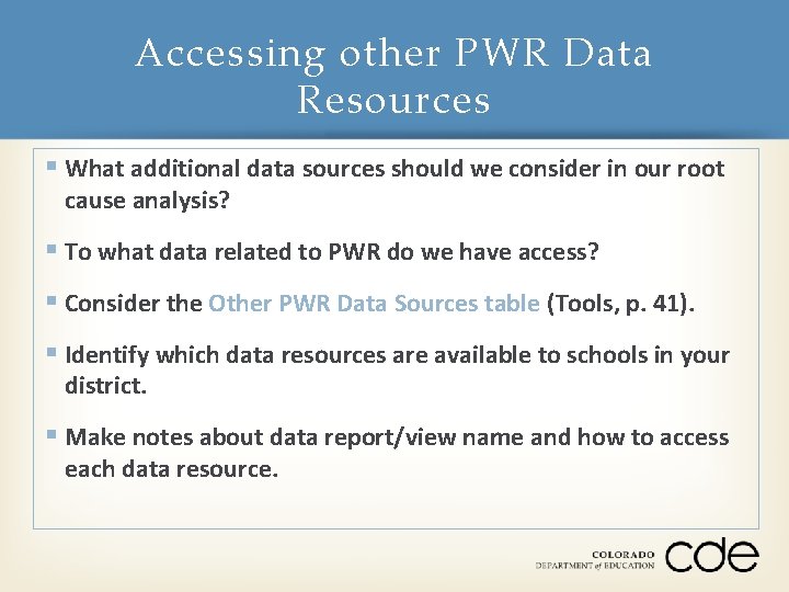 Accessing other PWR Data Resources § What additional data sources should we consider in