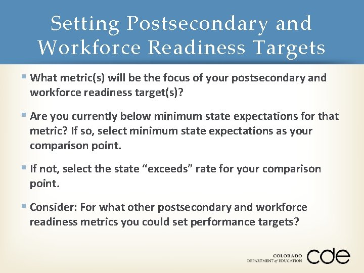Setting Postsecondary and Workforce Readiness Targets § What metric(s) will be the focus of