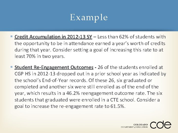 Example § Credit Accumulation in 2012 -13 SY – Less than 62% of students