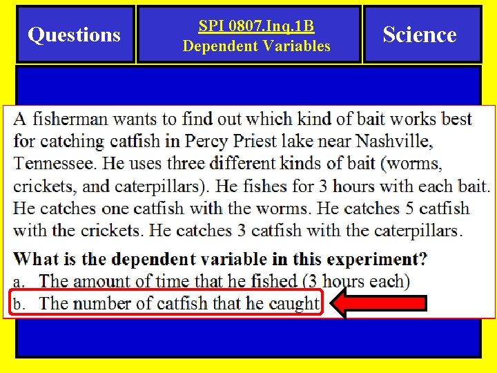 Questions SPI 0807. Inq. 1 B Dependent Variables Science 