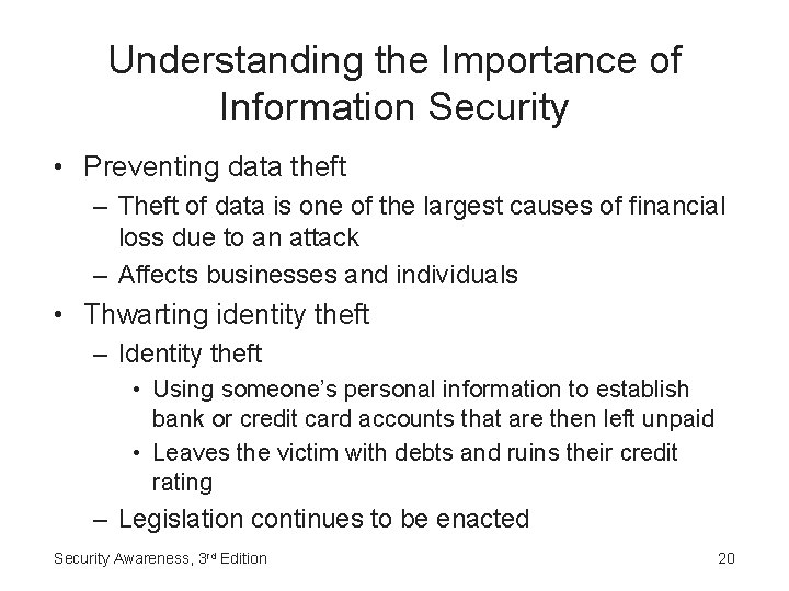 Understanding the Importance of Information Security • Preventing data theft – Theft of data