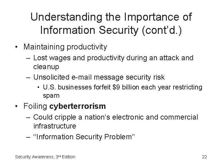 Understanding the Importance of Information Security (cont’d. ) • Maintaining productivity – Lost wages