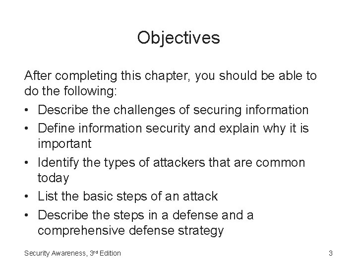 Objectives After completing this chapter, you should be able to do the following: •