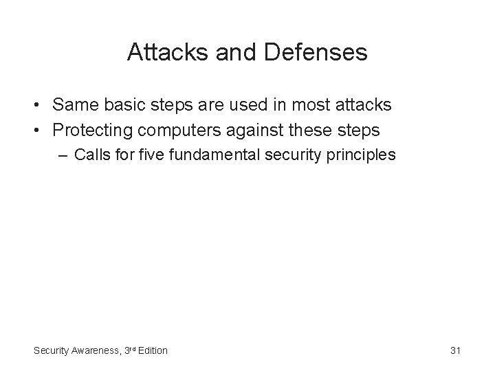 Attacks and Defenses • Same basic steps are used in most attacks • Protecting