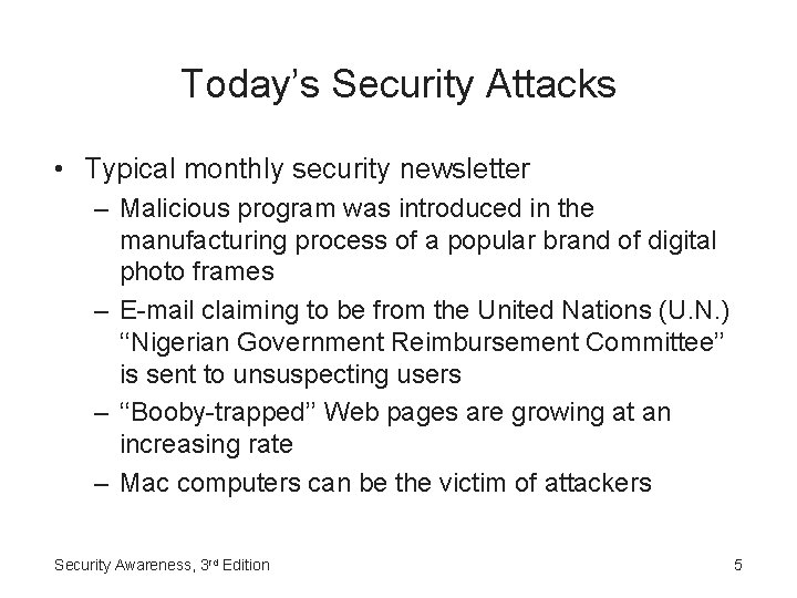 Today’s Security Attacks • Typical monthly security newsletter – Malicious program was introduced in