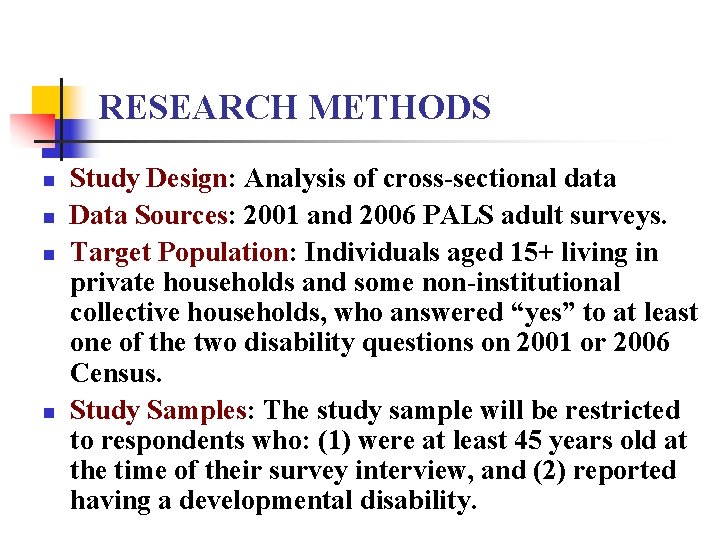 RESEARCH METHODS n n Study Design: Analysis of cross-sectional data Data Sources: 2001 and