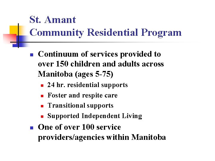 St. Amant Community Residential Program n Continuum of services provided to over 150 children