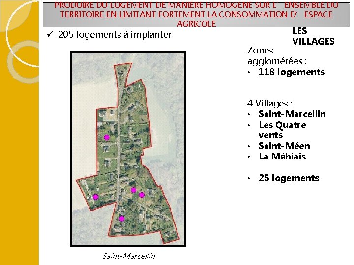 PRODUIRE DU LOGEMENT DE MANIÈRE HOMOGÈNE SUR L’ENSEMBLE DU TERRITOIRE EN LIMITANT FORTEMENT LA