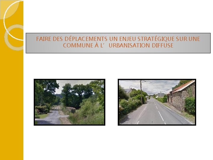 FAIRE DES DÉPLACEMENTS UN ENJEU STRATÉGIQUE SUR UNE COMMUNE À L’URBANISATION DIFFUSE 