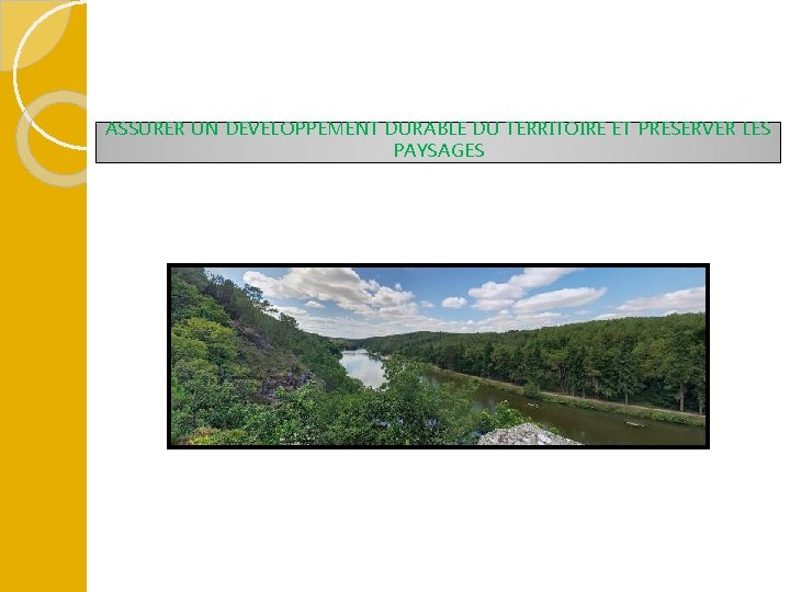ASSURER UN DEVELOPPEMENT DURABLE DU TERRITOIRE ET PRESERVER LES PAYSAGES 