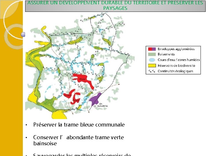 ASSURER UN DEVELOPPEMENT DURABLE DU TERRITOIRE ET PRESERVER LES PAYSAGES • Préserver la trame