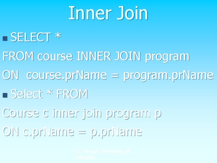 Inner Join n SELECT * FROM course INNER JOIN program ON course. pr. Name