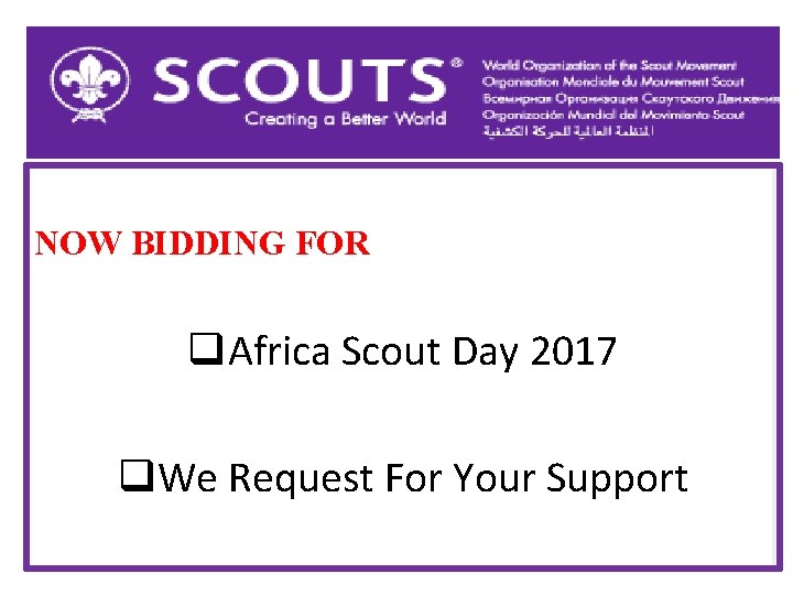 NOW BIDDING FOR q. Africa Scout Day 2017 q. We Request For Your Support