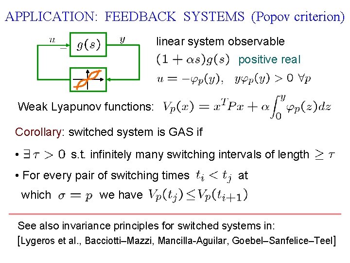APPLICATION: FEEDBACK SYSTEMS (Popov criterion) linear system observable positive real Weak Lyapunov functions: Corollary: