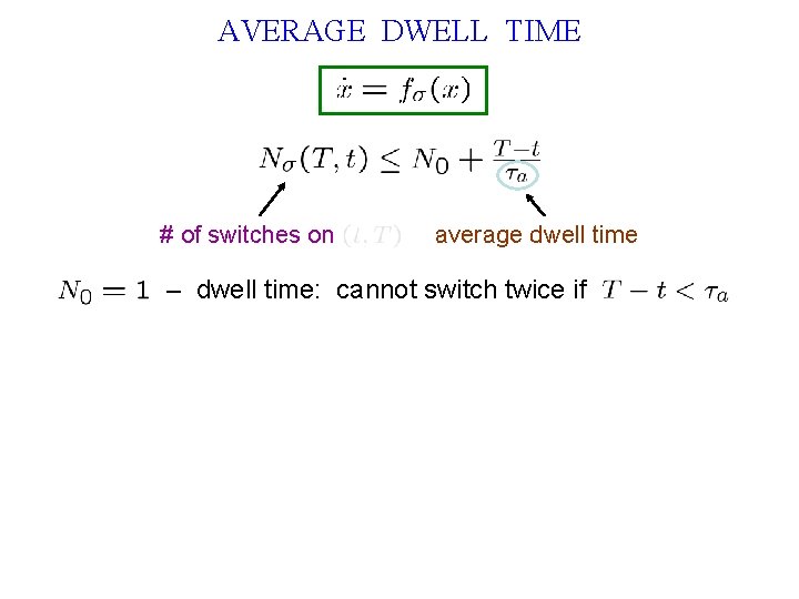 AVERAGE DWELL TIME # of switches on average dwell time – dwell time: cannot