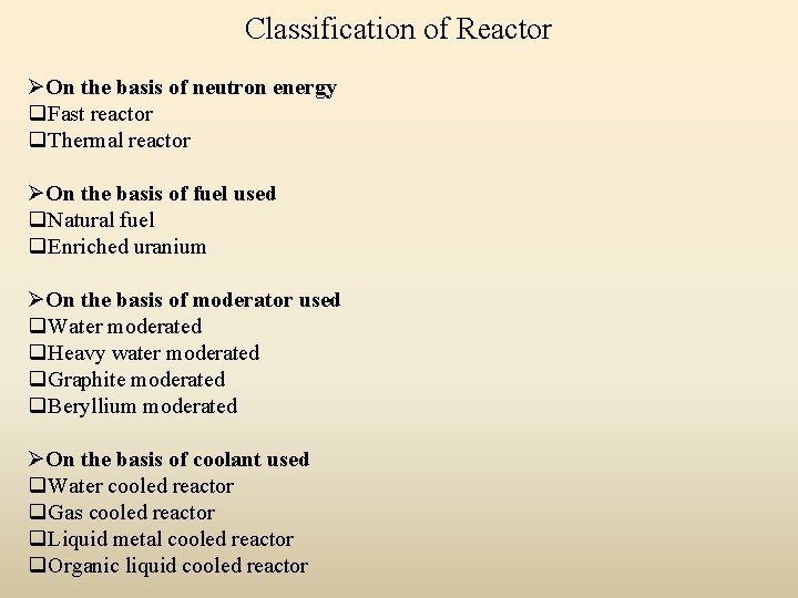 Classification of Reactor ØOn the basis of neutron energy q. Fast reactor q. Thermal