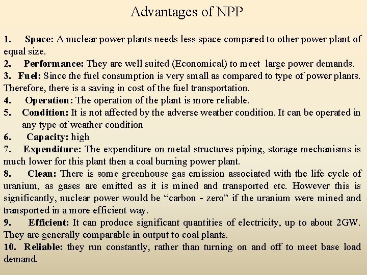 Advantages of NPP 1. Space: A nuclear power plants needs less space compared to