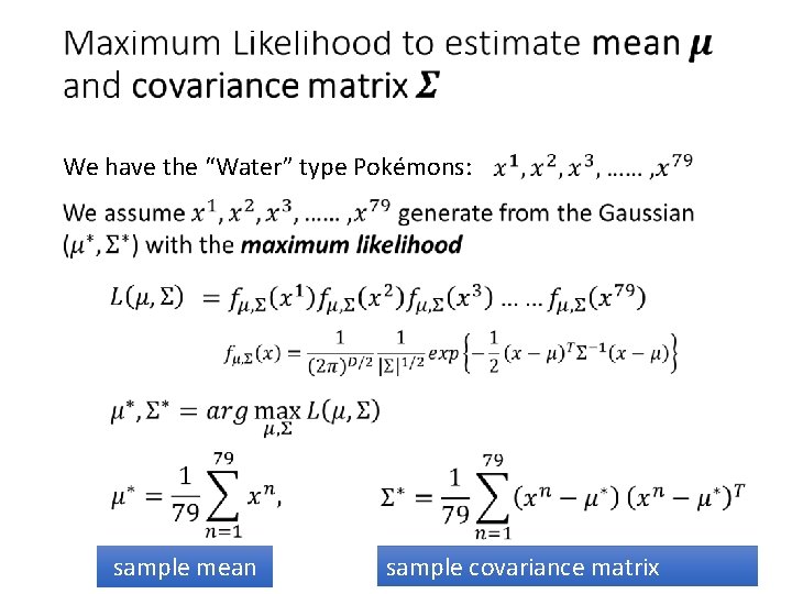 We have the “Water” type Pokémons: sample mean sample covariance matrix 