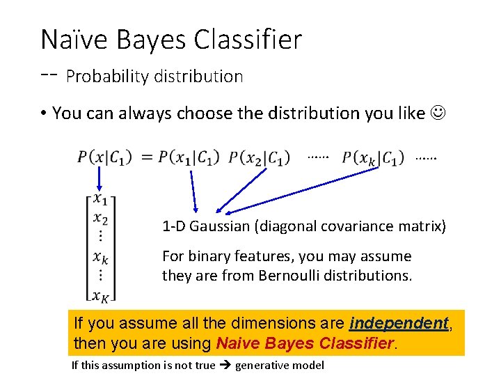Naïve Bayes Classifier -- Probability distribution • You can always choose the distribution you