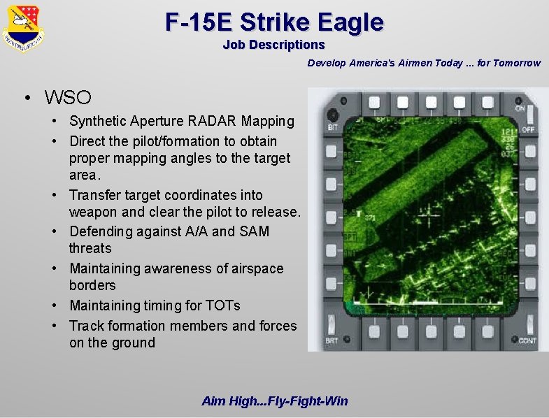 F-15 E Strike Eagle Job Descriptions Develop America's Airmen Today. . . for Tomorrow F-15 E Strike Eagle Job Descriptions Develop America's Airmen Today. . . for Tomorrow