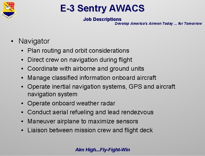 E-3 Sentry AWACS Job Descriptions Develop America's Airmen Today. . . for Tomorrow • E-3 Sentry AWACS Job Descriptions Develop America's Airmen Today. . . for Tomorrow •