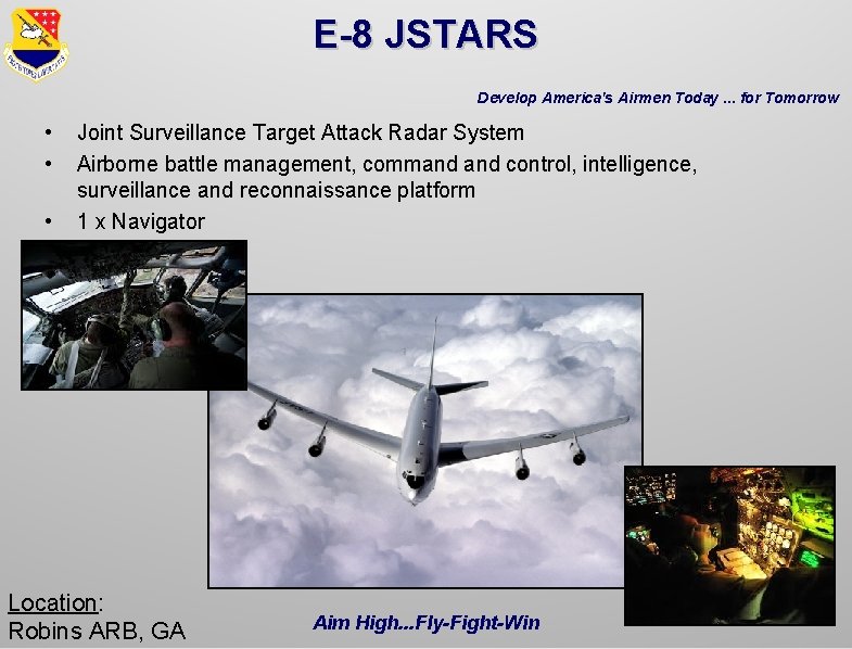 E-8 JSTARS Develop America's Airmen Today. . . for Tomorrow • • • Joint E-8 JSTARS Develop America's Airmen Today. . . for Tomorrow • • • Joint